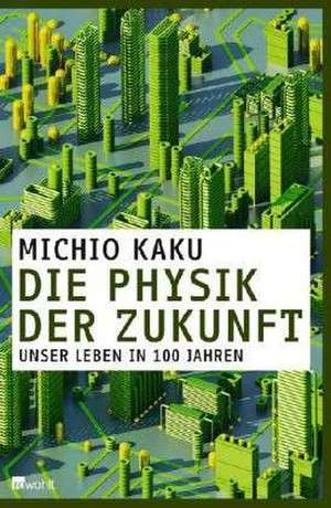 Kaku, M: Physik der Zukunft