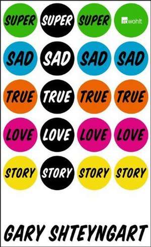 Super Sad True Love Story de Gary Shteyngart