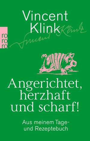 Angerichtet, herzhaft und scharf! de Vincent Klink