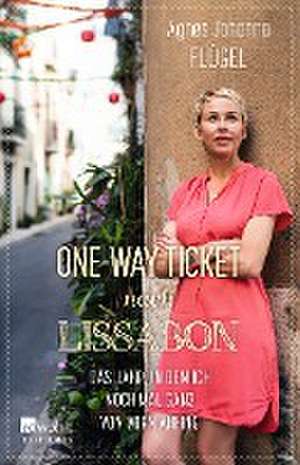 One-Way-Ticket nach Lissabon de Agnes Johanna Flügel