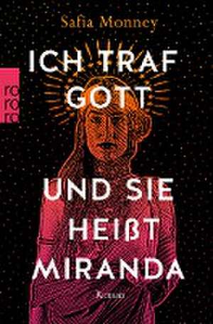 Ich traf Gott und Sie heißt Miranda de Safia Monney