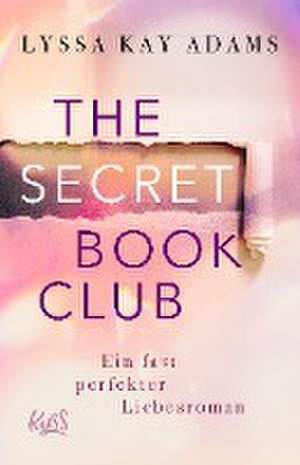 The Secret Book Club - Ein fast perfekter Liebesroman de Lyssa Kay Adams