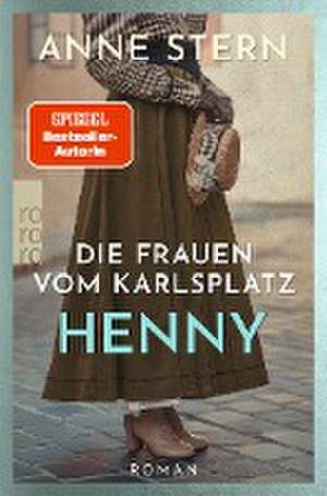 Die Frauen vom Karlsplatz: Henny de Anne Stern