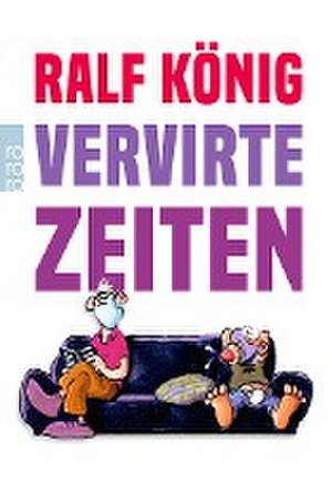 Vervirte Zeiten de Ralf König