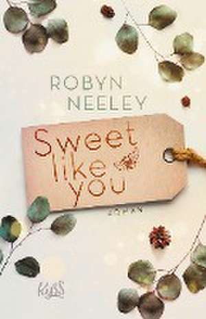 Sweet like you de Robyn Neeley