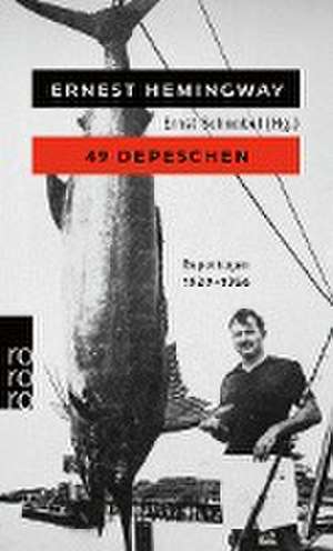 49 Depeschen de Ernest Hemingway