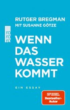 Wenn das Wasser kommt de Rutger Bregman