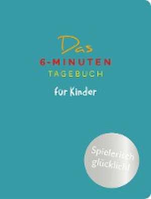 Das 6-Minuten-Tagebuch für Kinder (petrol) (Buch) de Dominik Spenst