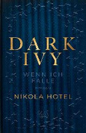 Dark Ivy - Wenn ich falle de Nikola Hotel