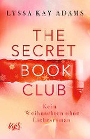 The Secret Book Club - Kein Weihnachten ohne Liebesroman de Lyssa Kay Adams