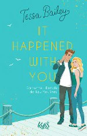 It happened with you de Tessa Bailey