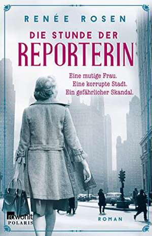 Die Stunde der Reporterin de Renée Rosen