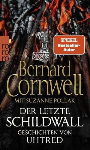 Der letzte Schildwall: Geschichten von Uhtred de Bernard Cornwell