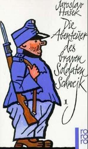 Die Abenteuer des braven Soldaten Schwejk 1 de Jaroslav Hasek