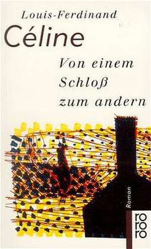 Von einem Schloß zum andern de Louis-Ferdinand Celine