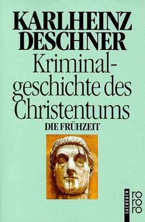 Kriminalgeschichte des Christentums 1 de Karlheinz Deschner