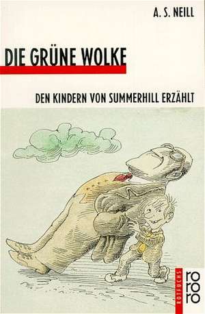 Die grüne Wolke de Alexander Sutherland Neill