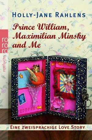 Prince William, Maximilian Minsky and Me de Holly-Jane Rahlens