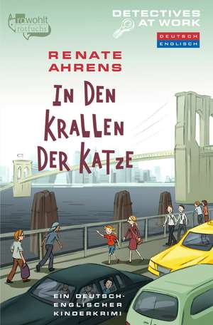 Detectives At Work. In den Krallen der Katze de Renate Ahrens