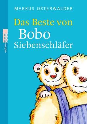 Das Beste von Bobo Siebenschläfer de Markus Osterwalder