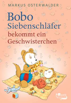 Osterwalder, M: Bobo Siebenschläfer bekommt ein Geschwisterc