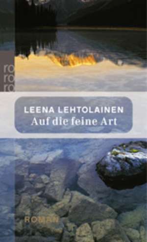 Auf die feine Art de Leena Lehtolainen