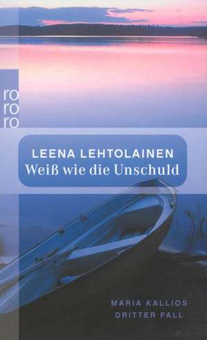 Weiß wie die Unschuld de Leena Lehtolainen