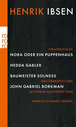 Nora oder Ein Puppenhaus. Hedda Gabler. Baumeister Solness. John Gabriel Borkman de Henrik Ibsen