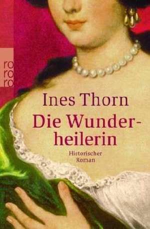 Die Wunderheilerin de Ines Thorn