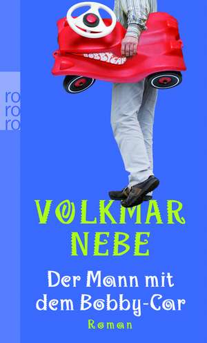 Der Mann mit dem Bobby-Car de Volkmar Nebe