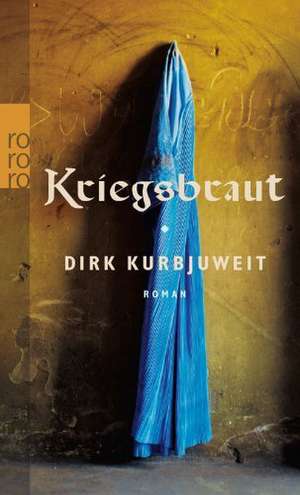 Kriegsbraut de Dirk Kurbjuweit