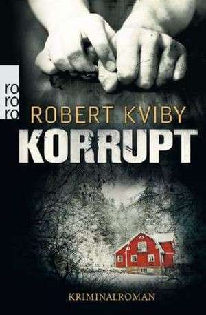 Korrupt de Robert Kviby