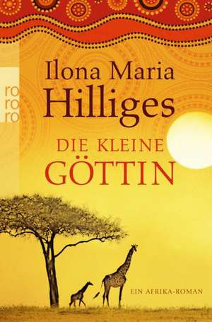 Die kleine Göttin de Ilona Maria Hilliges