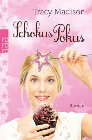 Schokus Pokus de Tracy Madison