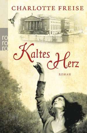 Kaltes Herz de Charlotte Freise