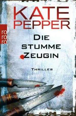 Die stumme Zeugin de Kate Pepper