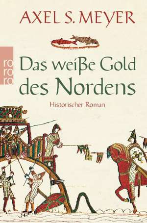 Das weiße Gold des Nordens de Axel S. Meyer