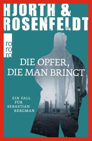 Die Opfer, die man bringt de Michael Hjorth