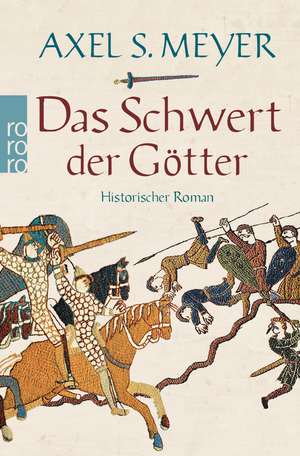 Das Schwert der Götter de Axel S. Meyer