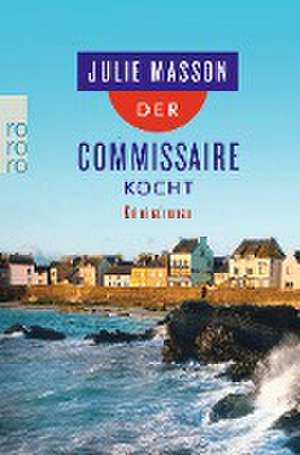 Der Commissaire kocht de Julie Masson