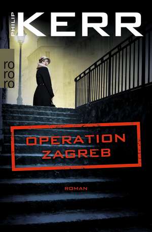 Operation Zagreb de Philip Kerr