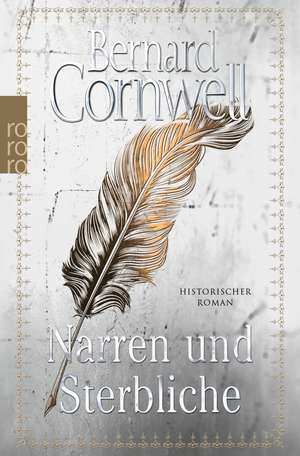 Narren und Sterbliche de Bernard Cornwell