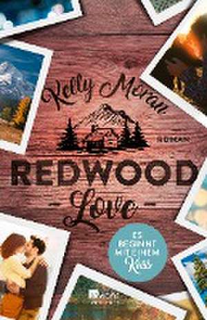 Redwood Love - Es beginnt mit einem Kuss de Kelly Moran