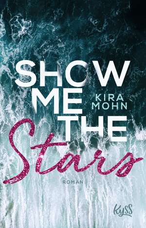 Show me the Stars de Kira Mohn