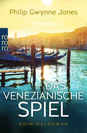 Das venezianische Spiel de Philip Gwynne Jones