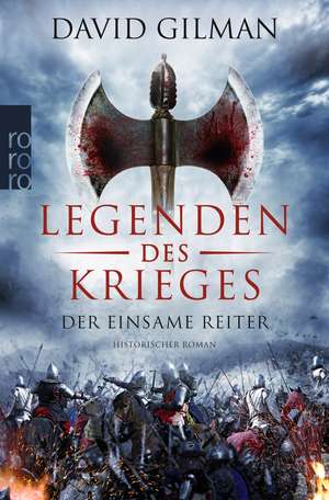 Legenden des Krieges 03: Der einsame Reiter de David Gilman