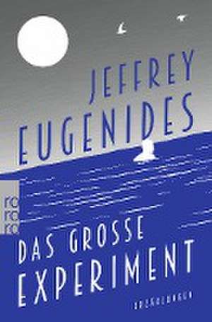 Das große Experiment de Jeffrey Eugenides