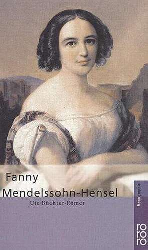 Fanny Mendelssohn-Hensel de Ute Büchter-Römer