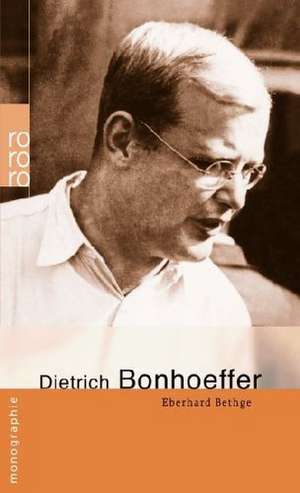 Dietrich Bonhoeffer de Eberhard Bethge