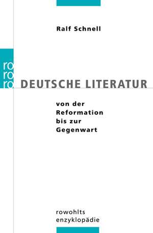 Deutsche Literatur von der Reformation bis zur Gegenwart de Ralf Schnell